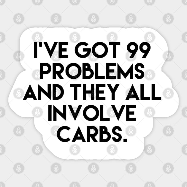 99 problems. Sticker by BethLeo